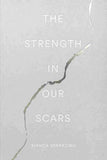 The Strength In Our Scars (Paperback) - Bianca Sparacino image 1