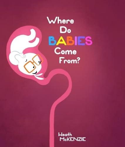 Front cover of the Hardcover book 'Parragon Education Board Book for 5-7 Years: Where Do Babies Come From - 24 Pages, Hardback - Ages 60-84' by Sally Ann Wright.