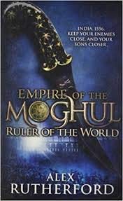 Front cover of the book 'EMPIRE OF THE MOGHUL : RULER OF THE WORLD' by Rutherford Alex.