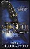 Front cover of the book 'EMPIRE OF THE MOGHUL : RULER OF THE WORLD' by Rutherford Alex.