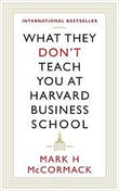 Front cover of the book 'What They Dont Teach You At Harvard Business School' by McCormack, Mark.