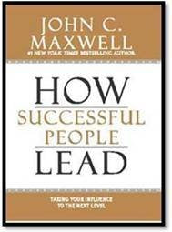 Front cover of the book 'How Successful People Lead: Taking Your Influence to the Next Level' by Maxwell John C..