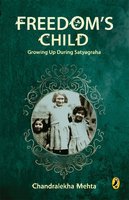 Front cover of the book 'FREEDOM'S CHILD: GROWING UP DURING SATY' by Mehta, Chandralekha.