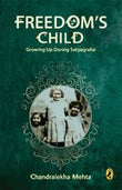 Front cover of the book 'FREEDOM'S CHILD: GROWING UP DURING SATY' by Mehta, Chandralekha.