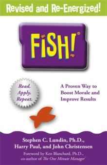 Fish!: A Remarkable Way To Boost Morale And Improve Results By C. Lundin. Stephen ( 2002 ) Paperback