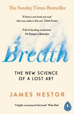 Breath: The New Science of a Lost Art by James Nestor NYBooksHub