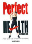 Front cover of the book 'Perfect Health in 20 Weeks' by Chandel Amar.