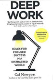 Deep Work: Rules for Focused Success in a Distracted World Paperback By Cal Newport