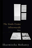 Front cover of the book 'The Gods Came Afterwards: Poems' by Sharmistha Mohanty.