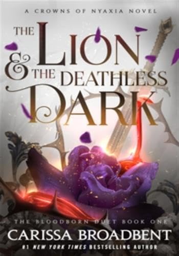 Front cover of the book 'The Lion and the Deathless Dark PB (International Edition)' by Carissa Broadbent.