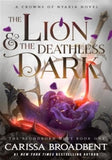 Front cover of the book 'The Lion and the Deathless Dark PB (International Edition)' by Carissa Broadbent.