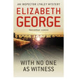 Front cover of the book 'With No One as Witness. by Elizabeth George' by Na.