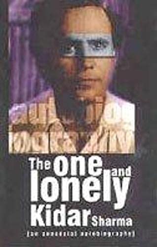 Front cover of the book 'The one and lonely Kidar Sharma, (an anecdotal autobiography)' by Kidar Sharma.