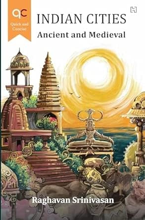 Front cover of the book 'Hachette India Indian Cities - Ancient and Medieval' by Srinivasan, Raghavan.