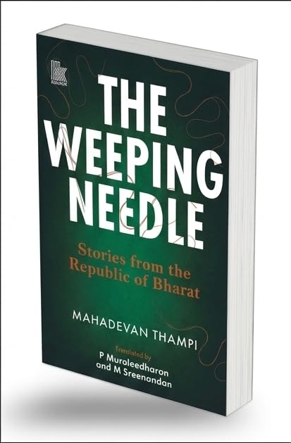 Front cover of the book 'The Weeping Needle Stories from the Republic of Bharat' by Mahadevan Thampi.