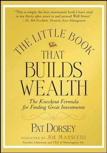 The Little Book That Builds Wealth: -- -PaperbackÐ   by Pat Dorsey