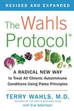 The Wahls Protocol A Radical New Way to Treat All Chronic Autoimmune Conditions Using Paleo Principles NYBooksHub