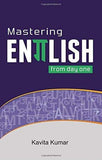 Front cover of the book 'Mastering English from Day One' by Kumar, Kavita.