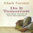 Front cover of the book 'do-it-tomorrow-and-other-secrets-of-time-management' by Mark Forster.