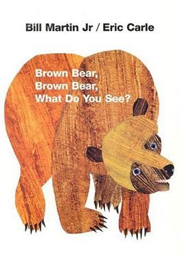 Front cover of the book 'Brown Bear Brown Bear What Do You See' by Carle, Eric.