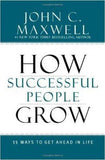 Front cover of the book 'How Successful People Grow: 15 Ways to get ahead in life' by John C. Maxwell.