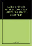 Front cover of the book 'BASICS OF STOCK MARKET | COMPLETE GUIDE FOR STOCK BEGINNERS' by Arvind Arora.