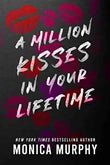 A Million Kisses In Your Lifetime (Paperback) - Monica Murphy image 1