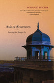 Front cover of the book 'Asian Absences : Searching for Shangri-La' by Wolfgang Buscher.