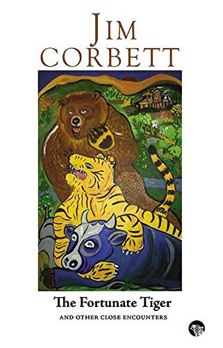 Front cover of the book 'The Fortunate Tiger and Other Close Encounters: Selected Writings' by Nil.