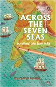 Front cover of the book 'Across The Seven Seas' by Kumar, Anu.
