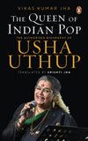 Front cover of the book 'The Queen of Indian Pop: The Authorised Biography of Usha Uthup' by Vikas Kumar Jha, Srishti Jha.