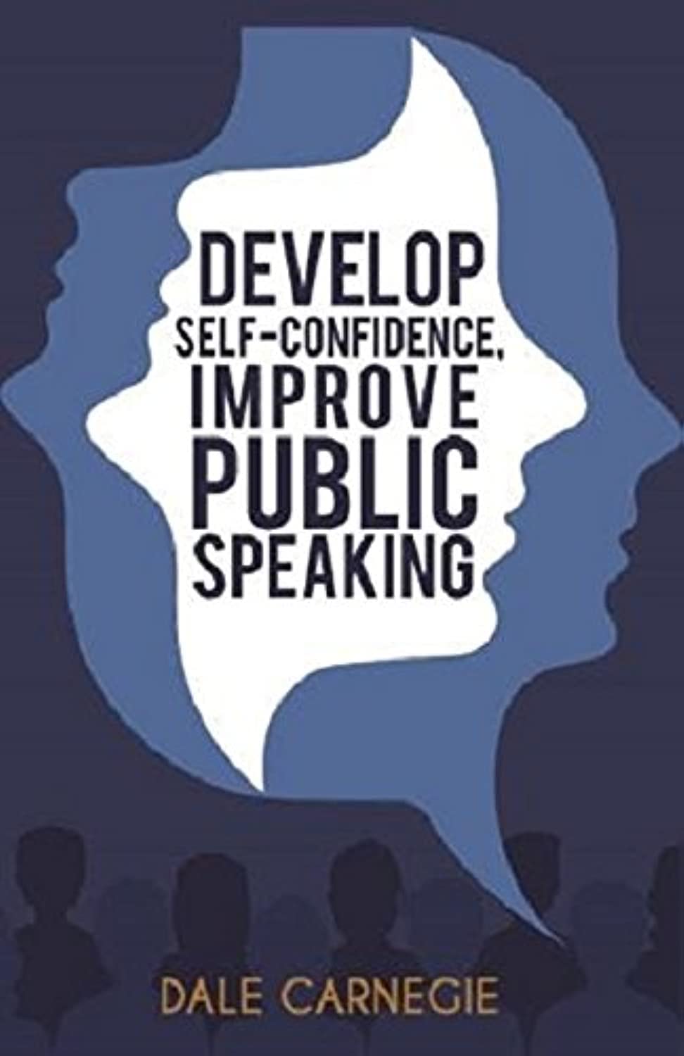 Front cover of the Paperback book 'Develop Self-Confidence, Improve Public Speaking Dale Carnagie' by Dale Carnagie.