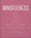 Front cover of the book 'The Little Book of Mindfulness: For When Life Gets a Little Tough' by Orange Hippo!.