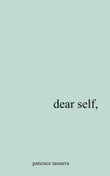 Dear Self, PaperbackÐ   by Patience Tamarra Davis