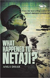 Front cover of the book 'What Happened to Netaji' by Anuj Dhar.