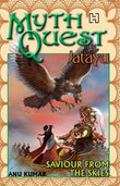 Front cover of the book 'Mythquest 1: Jatayu' by Kumar, Anu.