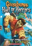 Front cover of the book 'GB HALL OF HORRORS#04 WHY I QUIT ZOMBIE SCHOOL' by R.l Stine.