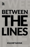 Front cover of the book 'Between the Lines' by Nayar Kuldip.