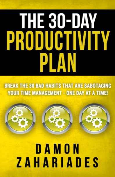 The 30-Day Productivity Plan:-PaperbackÐ  by Damon Zahariades