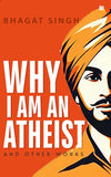 Front cover of the Paperback book 'Why I Am an Atheist Letters & Jail Diary of Bhagat Singh Revolutionary Writings, Political & Philoso' by Bhagat Singh.
