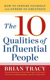 Front cover of the book 'The 10 Qualities of Influential People: How to Inspire Yourself and Others to Greatnes' by Tracy Brian.