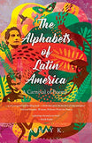 Front cover of the book 'The Alphabets Of Latin America' by Abhay K.