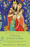 Front cover of the Paperback book 'Infinite Variety: A History of Desire in India Madhavi Menon' by Madhavi Menon.