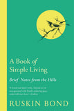 Front cover of the book 'A Book of Simple Living: Brief Notes from the Hills' by Ruskin Bond.