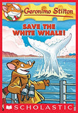 Front cover of the book 'GERONIMO STILTON # 45 SAVE THE WHITE WHALE' by Stilton Geronimo.