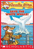 Front cover of the book 'GERONIMO STILTON # 45 SAVE THE WHITE WHALE' by Stilton Geronimo.