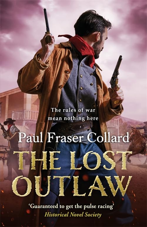 Front cover of the book 'The Lost Outlaw (Jack Lark, Book 8): American Civil War, The Frontier, 1863' by Fraser Collard, Paul.