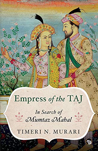 Front cover of the book 'Empress of the Taj' by TimeriN. Murari.
