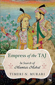Front cover of the book 'Empress of the Taj' by TimeriN. Murari.