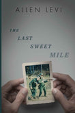 The Last Sweet Mile PaperbackÐ by Allen Levi